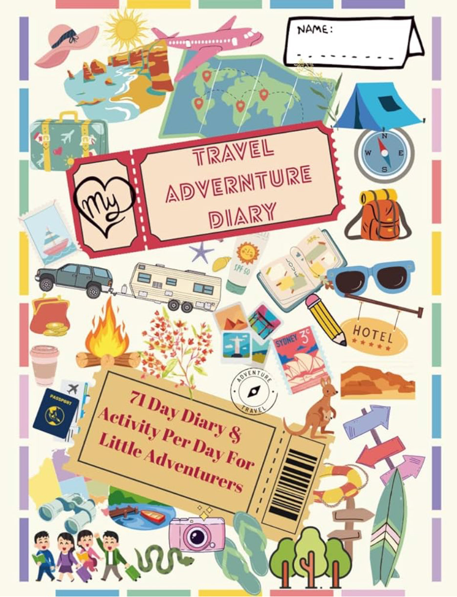 Travel Adventure Diary! 71 Day Diary & Activity Per Day for Little Adventurers